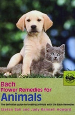 Bach Flower Remedies for Animals: The Definitive Guide to Treating Animals with the Bach Remedies