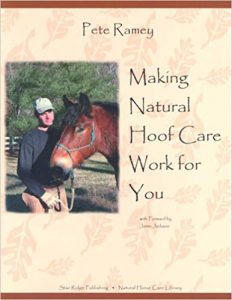 Making Natural Hoof Care Work for You- A Hands-On Manual for Natural Hoof Care All Breeds of Horses and All Equestrian Disciplines for Horse Owners, Farriers, and Veterinarians