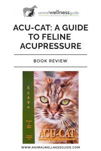 Acu-Cat: A Guide to Feline Acupressure Animal Wellness Guide