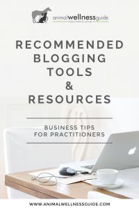 Recommended Blogging Tools and Resources for Practitioners by Animal Wellness Guide