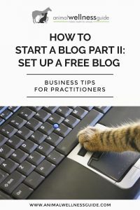 How to Start a Blog Part 3: Set up a free WordPress blog by Animal Wellness Guide